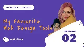 Cooking Websites: My favorite web design tools | Episode 2