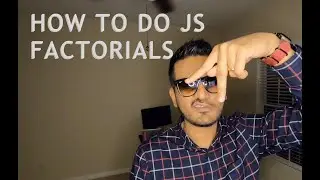 JS Tips #2 - Factorials with Recursion