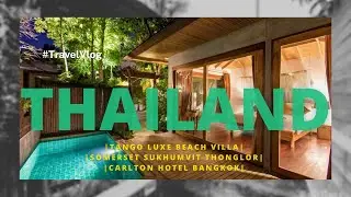 Experience the luxurious stay in Thailand | Tango Luxe Beach Villa | Somerset | Carlton Bangkok