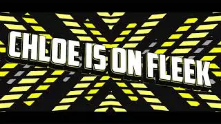 Chloe Is on Fleek Intro ( by LegendExtra YT )