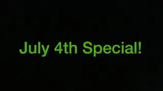 4th of July Special!