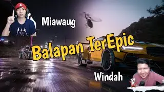 Balapan Epic Antara Miawaug vs Windah Basudara