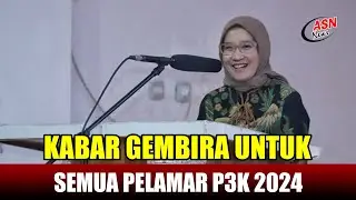 KABAR GEMBIRA BAGI SELURUH PELAMAR P3K 2024