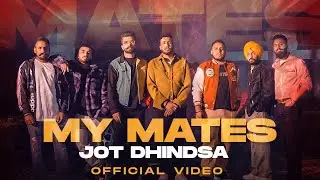 My Mates | Jot Dhindsa | The Landers  | Latest Punjabi Songs 2023 | New Punjabi Song 2023