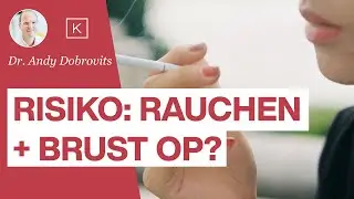 Raucherinnen aufgepasst: Soll ich vor der Brust OP aufhören? - Dr. Andreas Dobrovits erklärt