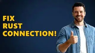 How to fix Rust connection attempt failed?