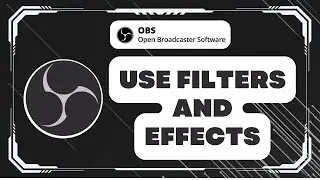 How to Use Filters and Effects in OBS Studio