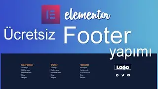 Elementor & Wordpress Ücretsiz Footer Yapımı
