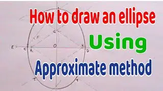HOW TO DRAW AN ELLIPSE USING APPROXIMATE METHOD || LOCI || ENGINEERING DRAWING