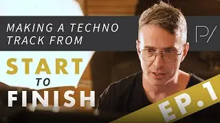 Making a Techno Track From Start To Finish: Introduction EP. 1