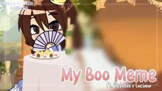 My Boo Meme ♡ || Ft. King Nicholas x Queen Luciana (WWS) || Gacha Club Animation
