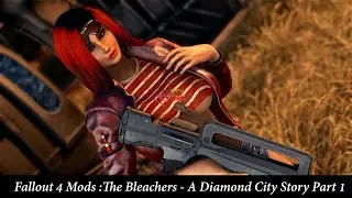 Fallout 4 | Best Fallout 4 Mods 2022 |Fallout 4 Mods :The Bleachers - A Diamond City Story Part 1