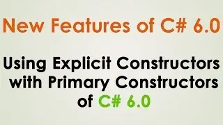 using explicit constructors while using primary constructors in C# 6