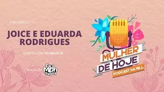Mulher De Hoje - Joice e Eduarda Rodrigues
