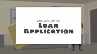 Getting Started With Your Loan Application