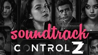 BSO Control Z 🎵 (SOUNDTRACK - S.1)