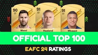 FIFA 24 | OFFICIAL Top 100 PLAYER RATINGS! 🔥🤯 | EA FC 24 | ft. Messi, Haaland & Mbappé
