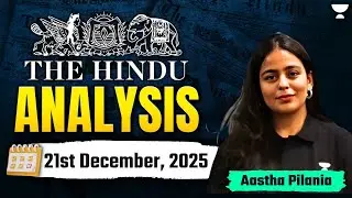 The Hindu Newspaper Analysis | 21st December | UPSC Current Affairs Today | Aastha Ma'am
