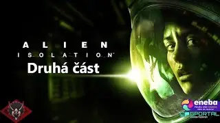 Alien: Isolation CZ #2 (Twitch záznam 13.3.2021)