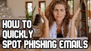 How to Quickly Spot the Signs an Email is Phishing