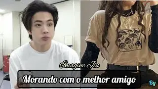 Morando com o melhor amigo – Imagine Jin (BST) °Episódio único?°
