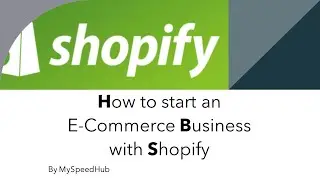 How To Start An Ecommerce Business With Shopify | Shopify Ecommerce Business
