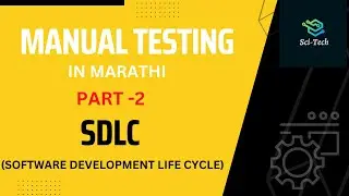 SDLC | Part 2 | Software Development Life Cycle | Manual Testing in Marathi |Sci-Tech