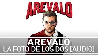 Arevalo - La Foto de los Dos [Audio]