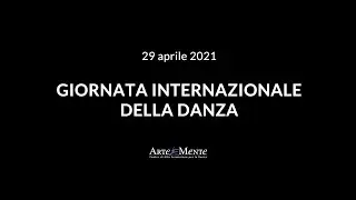 Giornata Internazionale della Danza 2021 // ArteMente