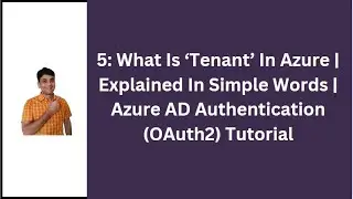 5: What Is Tenant In Azure | Explained In Simple Words | Azure AD Authentication (OAuth2) Tutorial