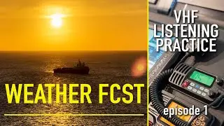 Weather forecast & navigational warnings. VHF listening practice. Episode 01