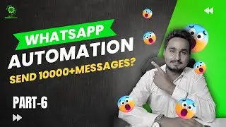 Send 10000+ whatsapp message | WhatsApp Automation full course Free 2023 | #6