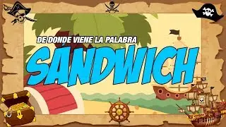 Where the word SANDWICH comes from / Captain English