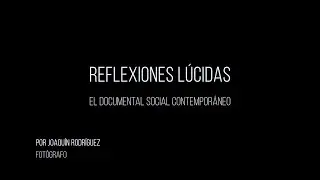 #ReflexionesLúcidas: El documental social contemporáneo
