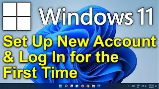 ✔️ Windows 11 - Set Up a New Account and Log In for the First Time