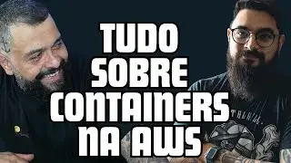 TUDO SOBRE ARQUITETURA DE CONTAINERS NA AWS - COM LIVE GRATUITA!