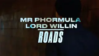 MR PHORMULA - ROADS (FEAT. LORD WILLIN). OFFICIAL MUSIC VIDEO