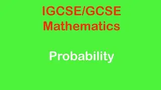 Probability | IGCSE/GCSE Mathematics | Concept and Exam Related Questions