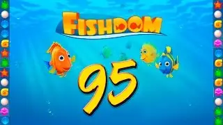 Fishdom: Deep Dive level 95 Walkthrough