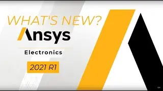 Best Innovations in Ansys Electronics 2021 R1