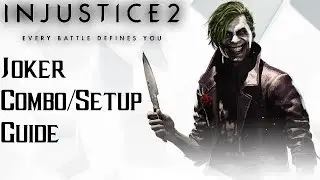 Injustice 2: Joker Basic Combo/Setup Guide