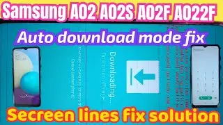 Samsung A02 A02S A02F Auto download mode \ Samsung A02 secreen lines fix (Automatic download mode)