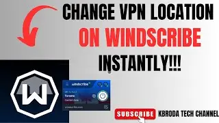 How to Change Servers on Windscribe VPN - Switch Locations Easily!