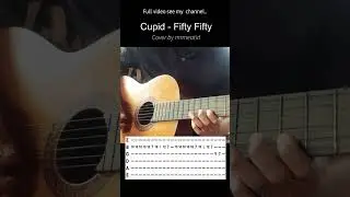Cupid - Fifty fifty #guitar #guitartabs #guitarcover #learning #letsplay #music #tiktok #tabs #kpop