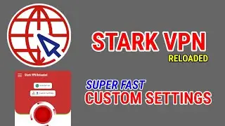 Unlock Full Internet Speed: Stark VPN Reloaded Custom Settings Tutorial