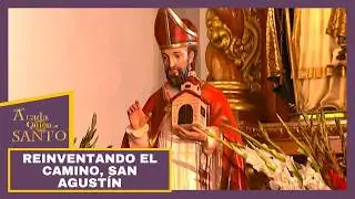 Reinventando el camino, San Agustín | A Cada Quien Su Santo