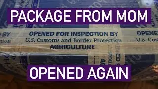 Package from Mom got opened by U.S. Customs again!
