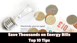Save thousands on Energy Bills