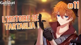 L'HISTOIRE DE TARTAGLIA ! (Genshin Impact)