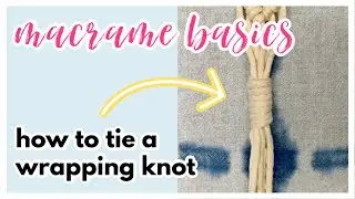 How to Tie a Wrap Knot (Gathering Knot) // Macrame Ending Knot